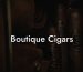 Boutique Cigars