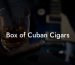 Box of Cuban Cigars