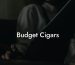 Budget Cigars