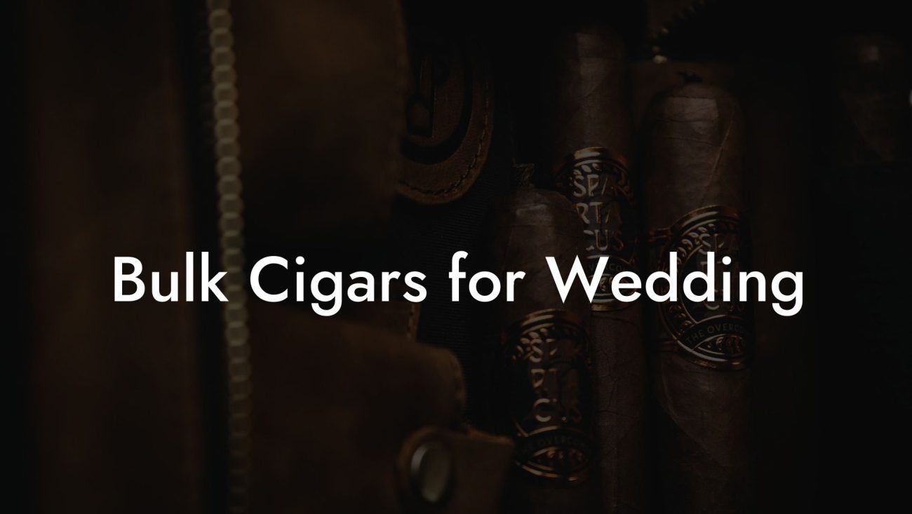 Bulk Cigars for Wedding