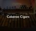 Cabanas Cigars