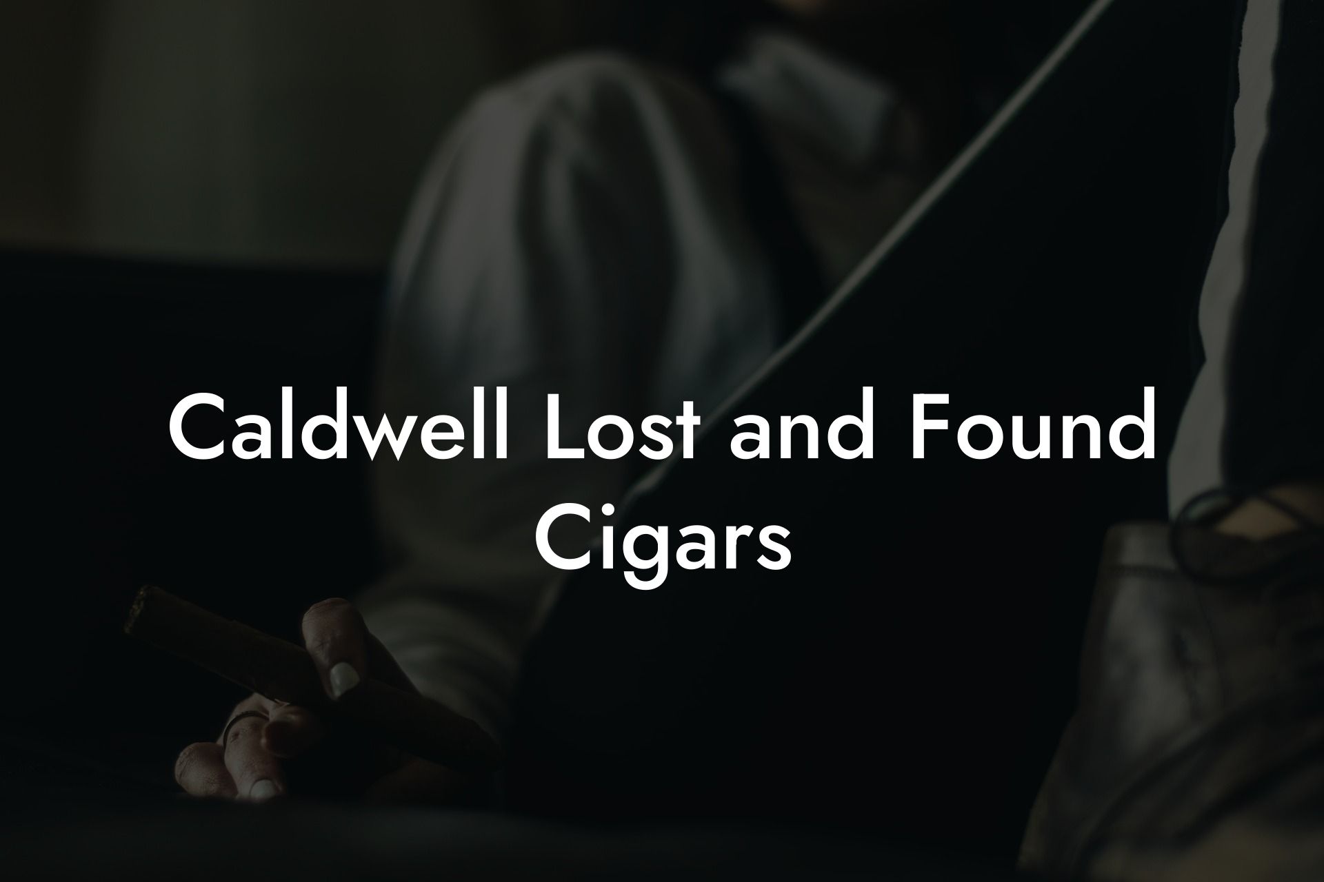 Caldwell Lost and Found Cigars