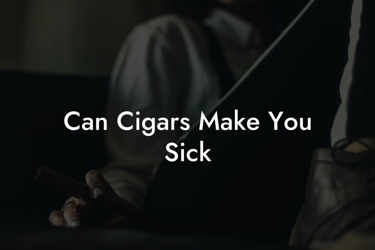 Can Cigars Make You Sick