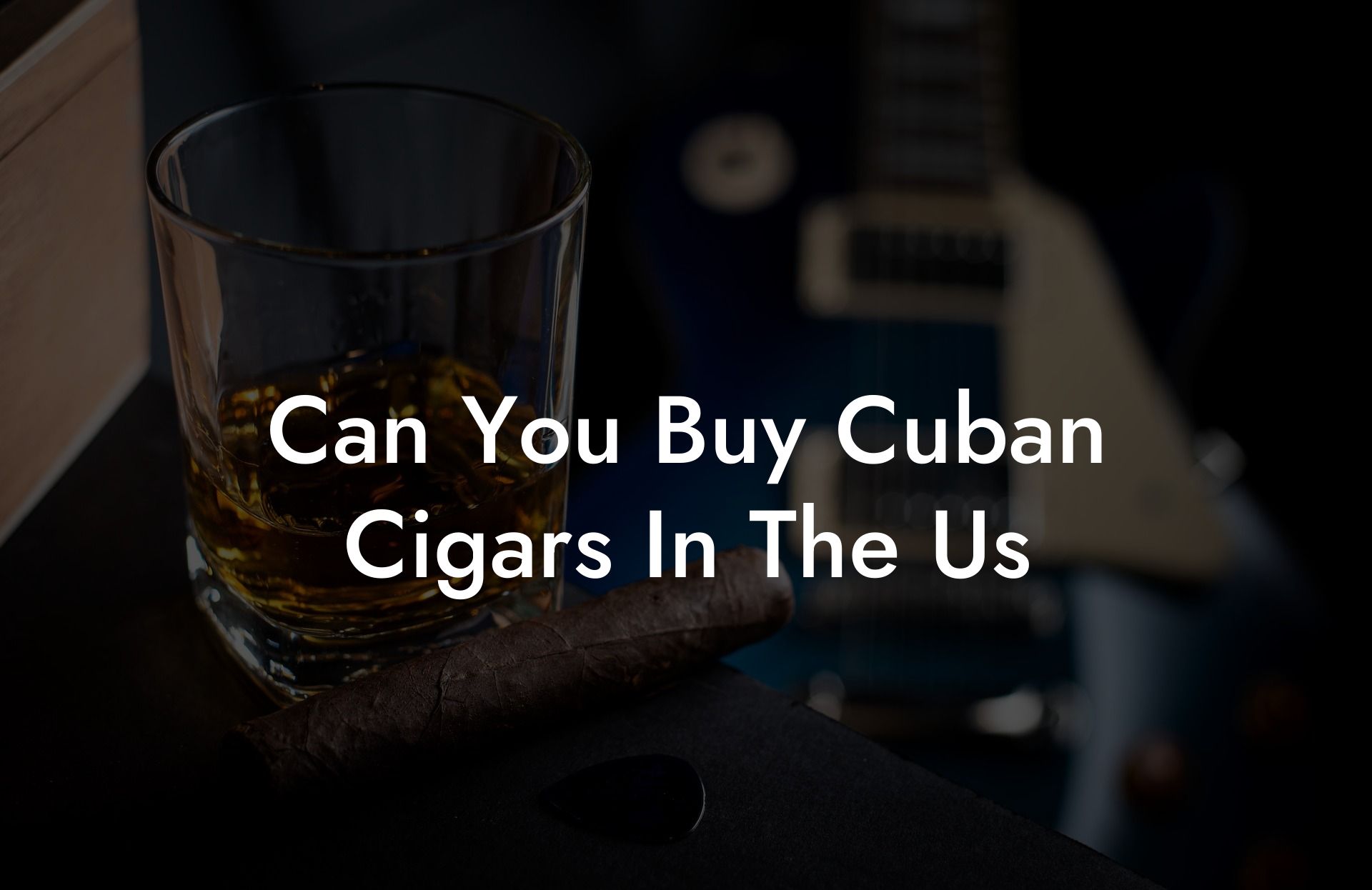 Can You Buy Cuban Cigars In The Us