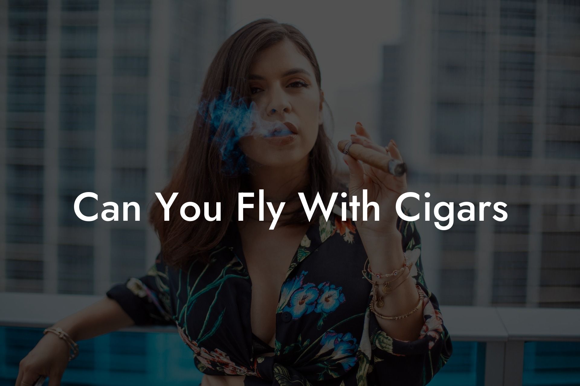 Can You Fly With Cigars