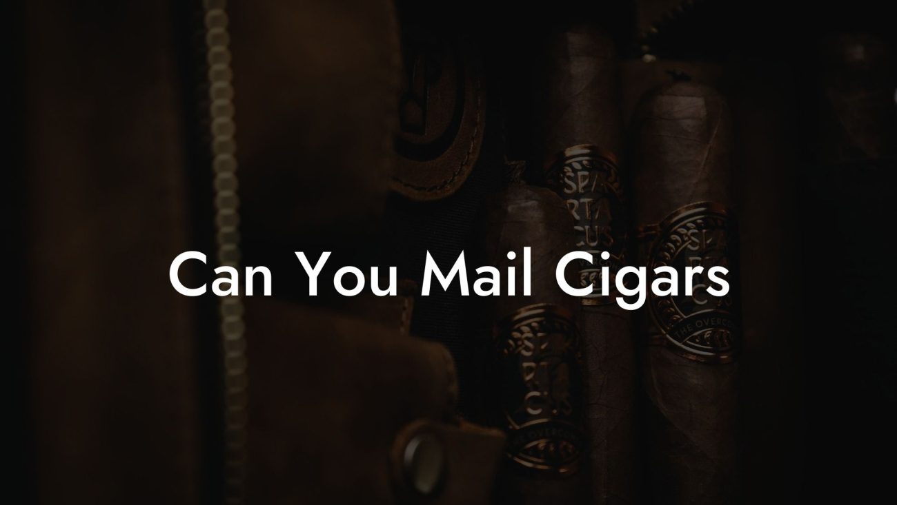 Can You Mail Cigars