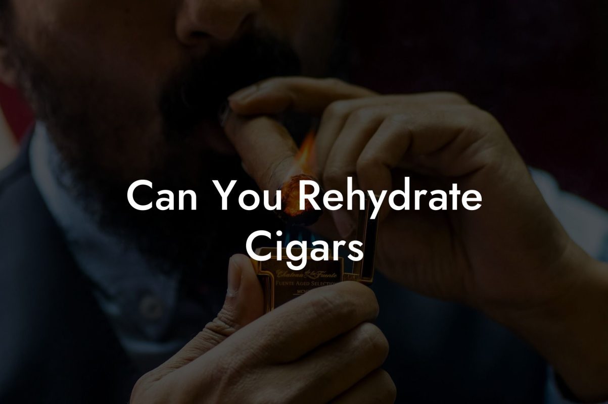 Can You Rehydrate Cigars