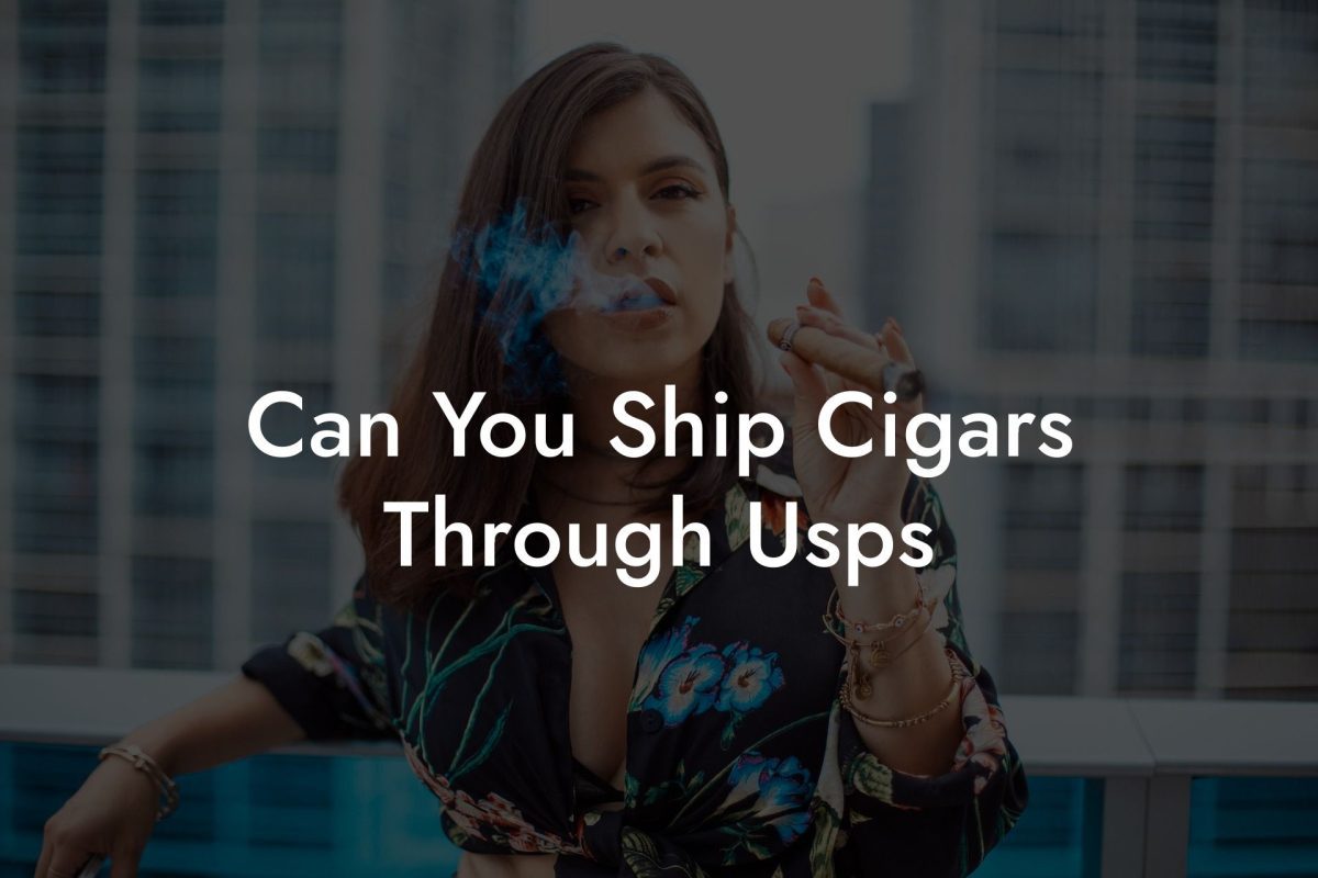 Can You Ship Cigars Through Usps