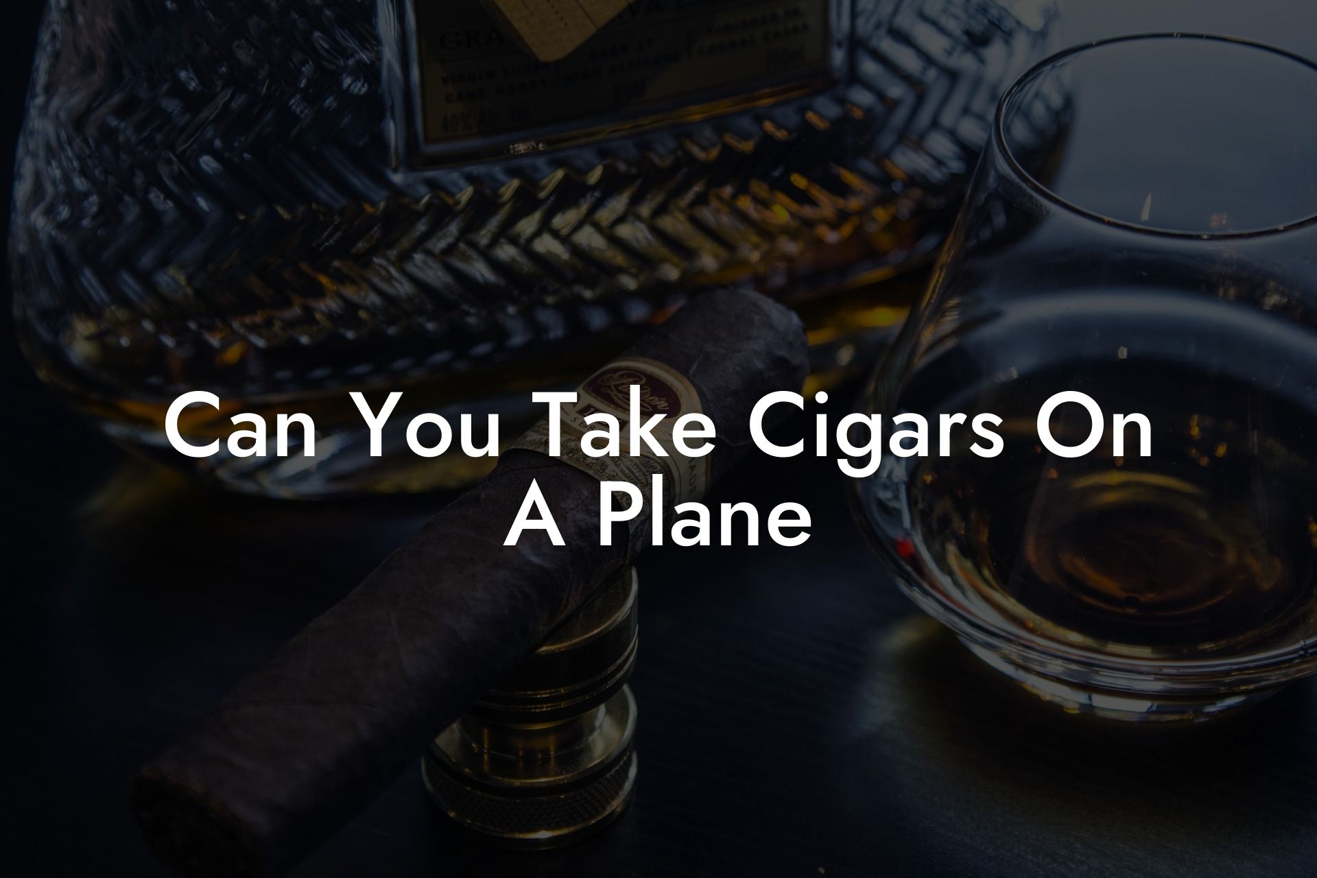 Can You Take Cigars On A Plane