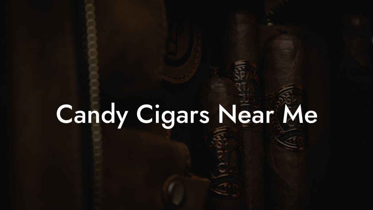 Candy Cigars Near Me