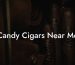 Candy Cigars Near Me