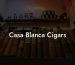 Casa Blanca Cigars