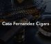 Casa Fernandez Cigars