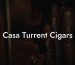 Casa Turrent Cigars