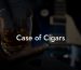 Case of Cigars