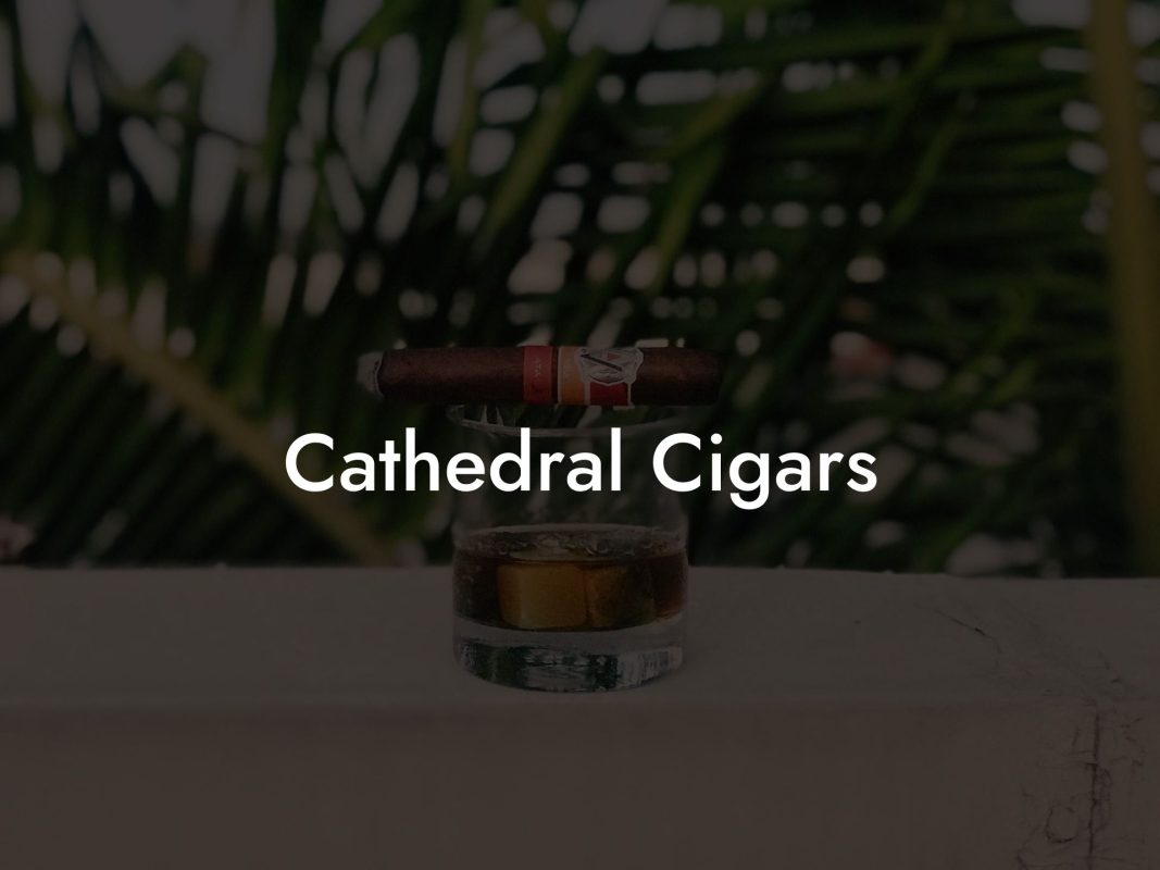 Cathedral Cigars