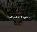 Cathedral Cigars