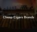 Cheap Cigars Brands