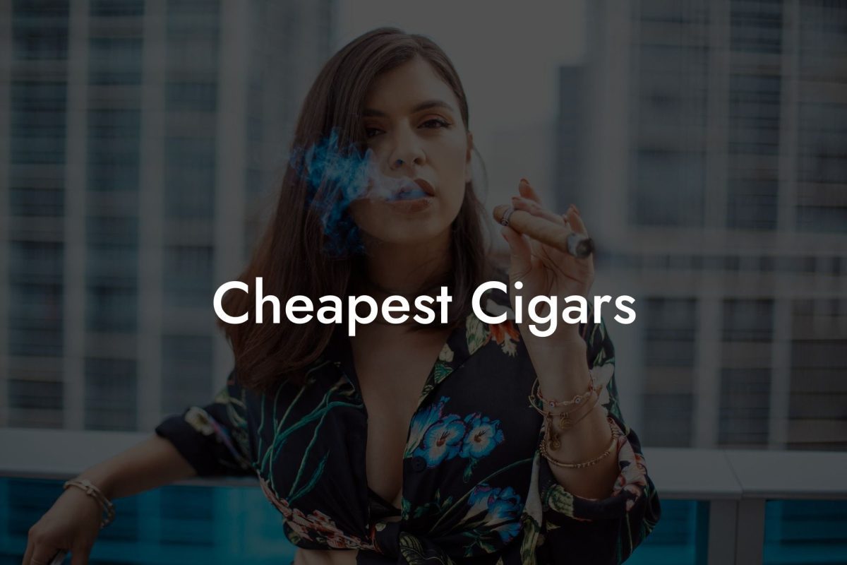 Cheapest Cigars