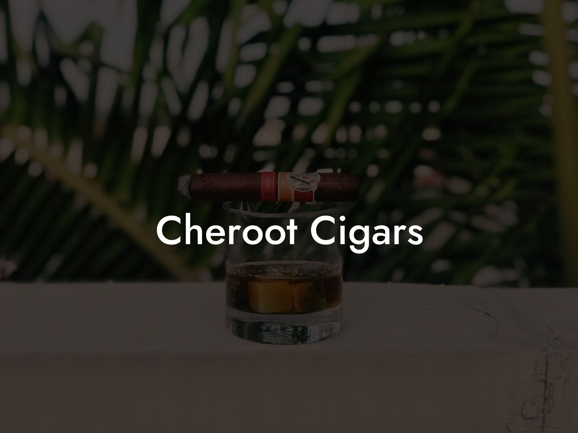 Cheroot Cigars