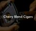 Cherry Blend Cigars