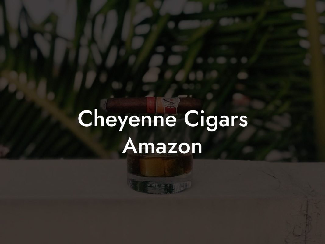 Cheyenne Cigars Amazon