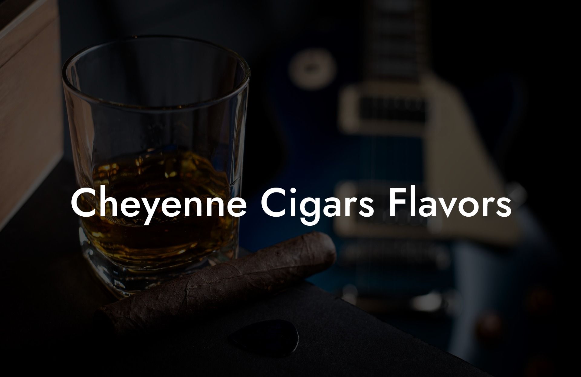 Cheyenne Cigars Flavors