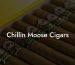 Chillin Moose Cigars