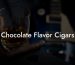 Chocolate Flavor Cigars