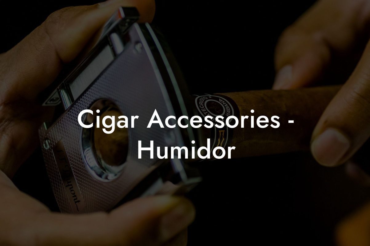 Cigar Accessories Humidor Cigar Accessories - Humidor