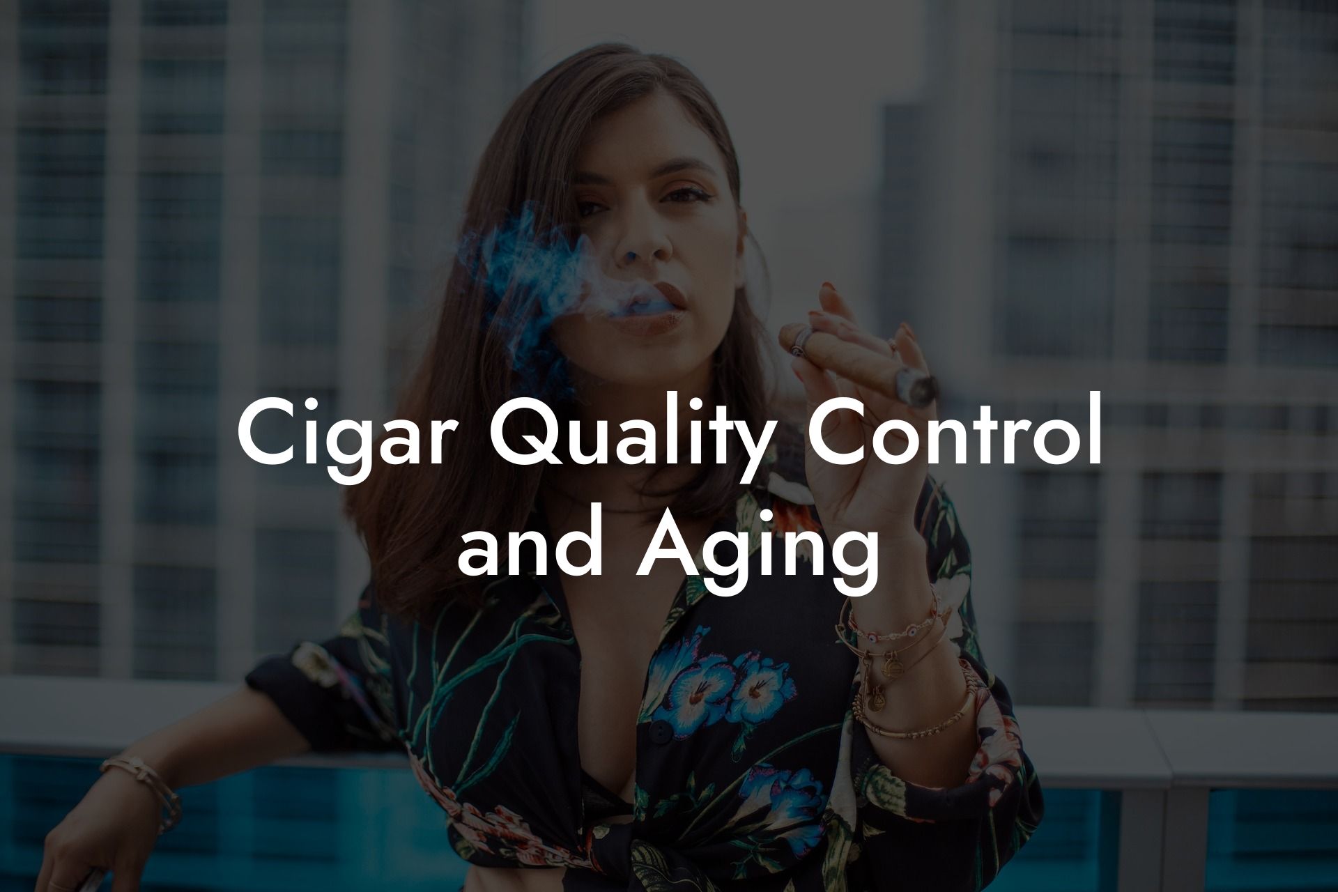Cigar Quality Control and Aging