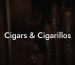 Cigars & Cigarillos