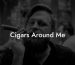 Cigars Around Me