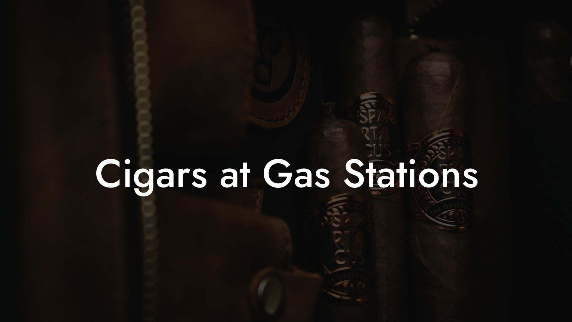 Cigars at Gas Stations