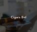 Cigars Bid