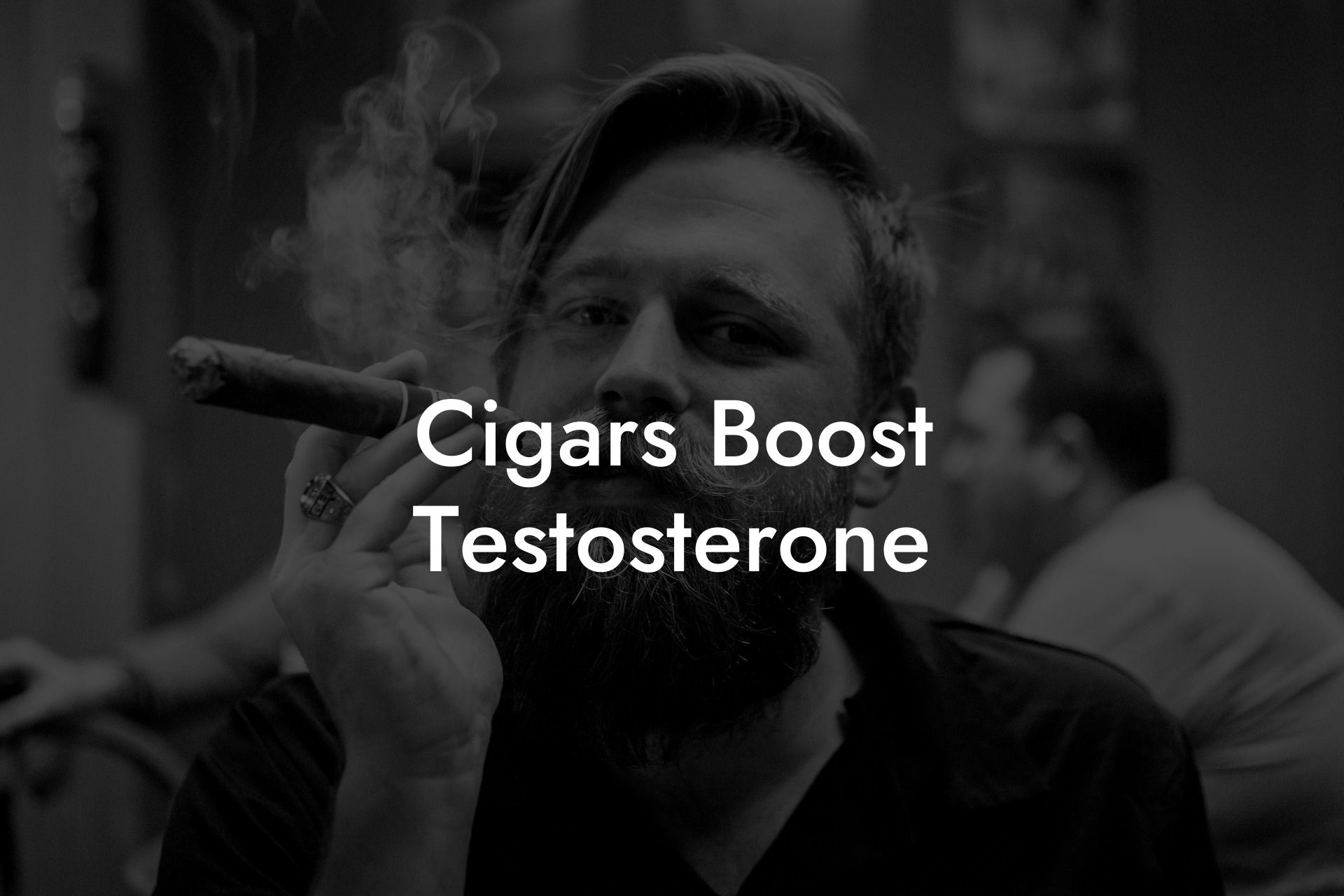 Cigars Boost Testosterone