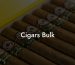 Cigars Bulk