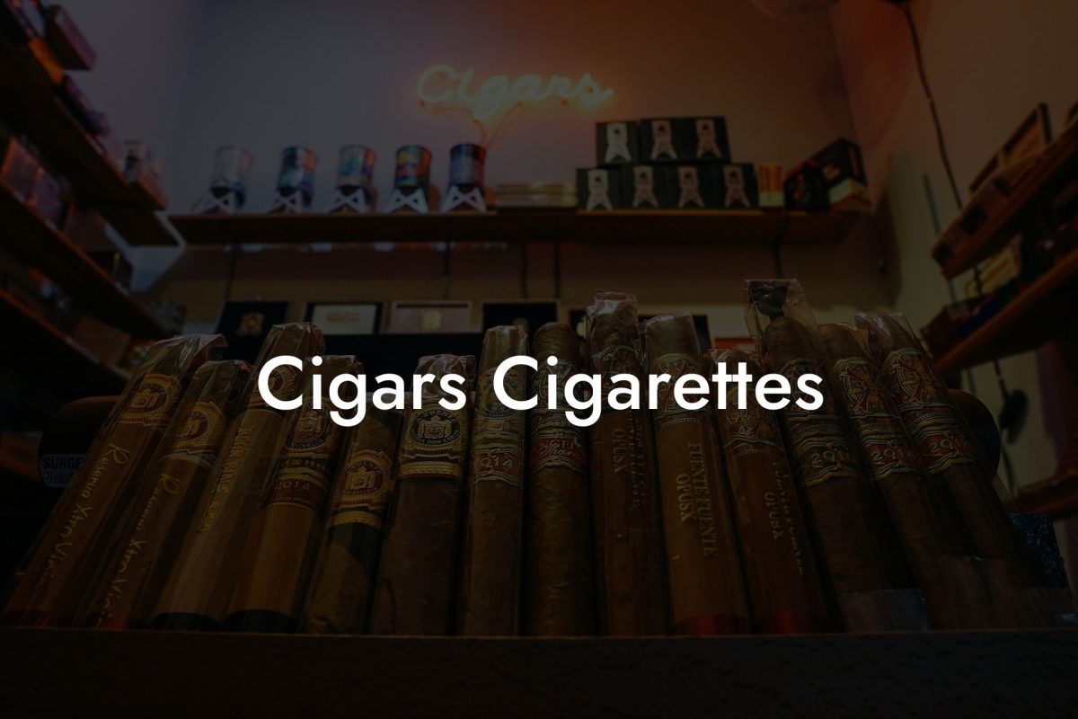 Cigars Cigarettes