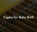 Cigars for Baby Birth