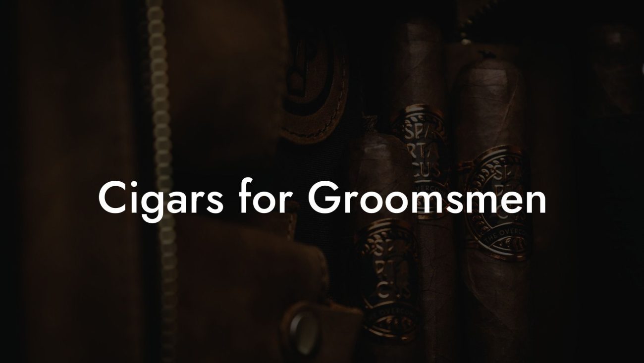 Cigars for Groomsmen