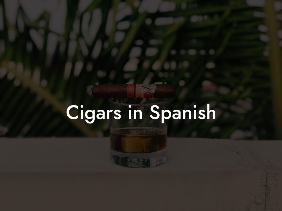 Cigars in Spanish