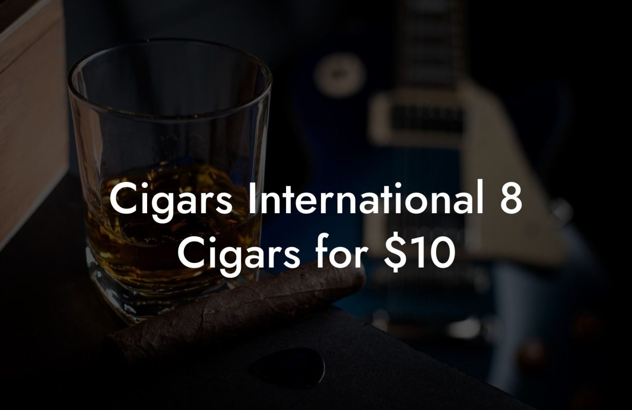 Cigars International 8 Cigars for $10