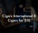 Cigars International 8 Cigars for $10