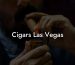 Cigars Las Vegas