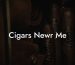 Cigars Newr Me