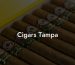 Cigars Tampa