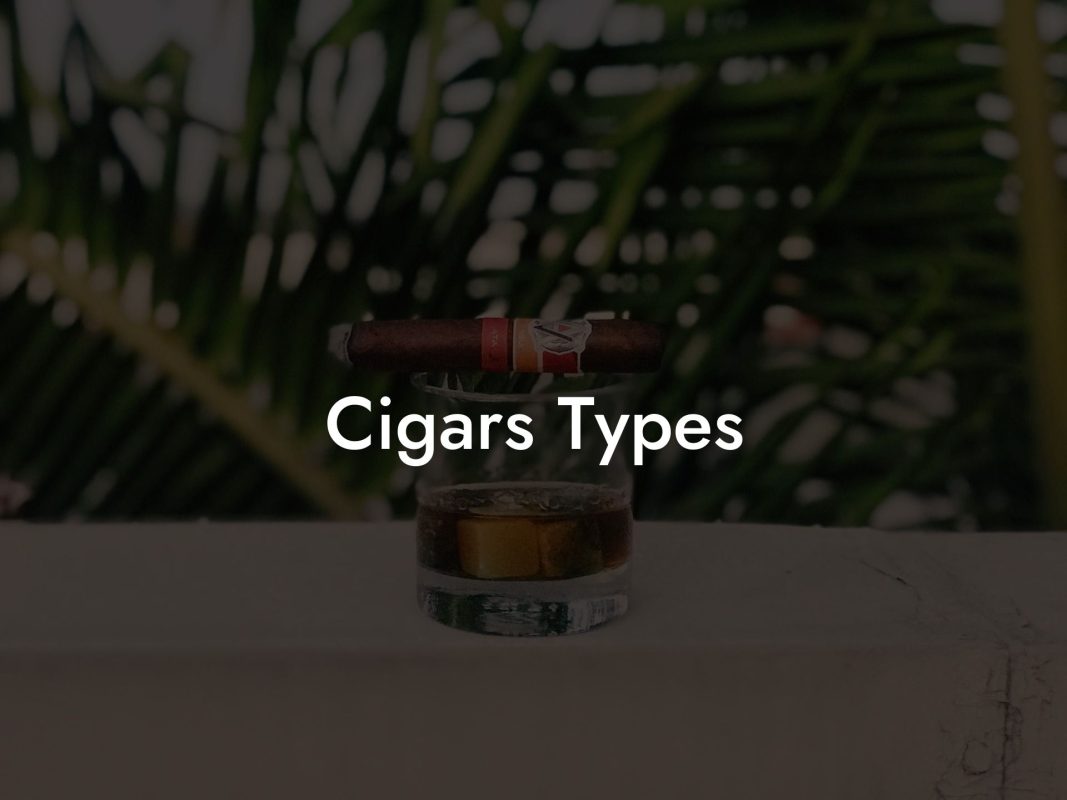 Cigars Types