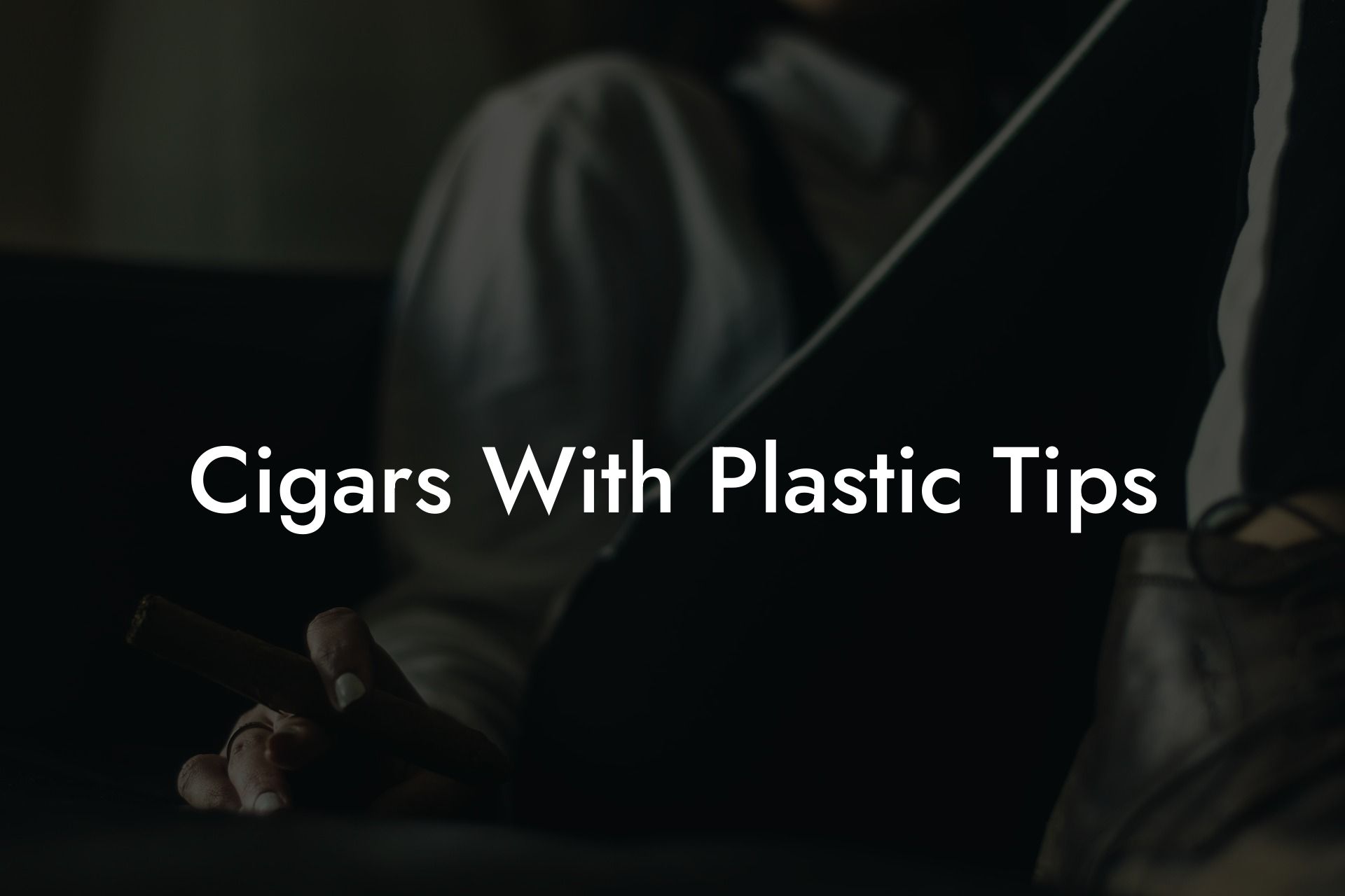 Cigars With Plastic Tips