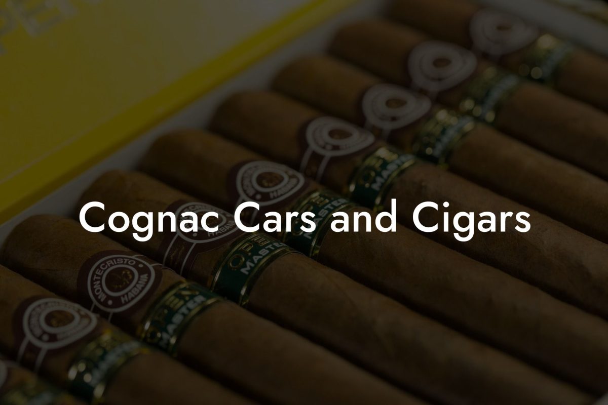 Cognac Cars and Cigars