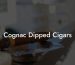 Cognac Dipped Cigars